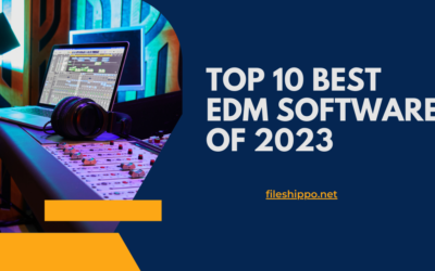 Top 10 Best EDM Software of 2023: The Future of Electronic Music Production