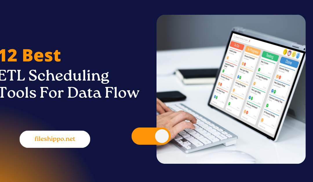 12 Best ETL Scheduling Tools For Smooth Data Flow Operations