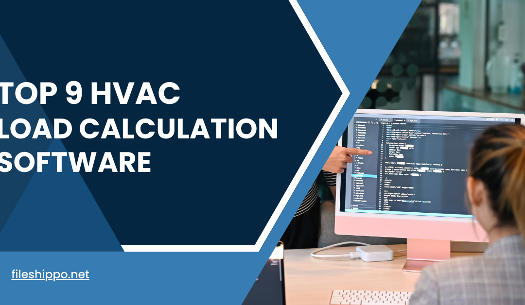 Ultimate Guide: Top 9 HVAC Load Calculation Software